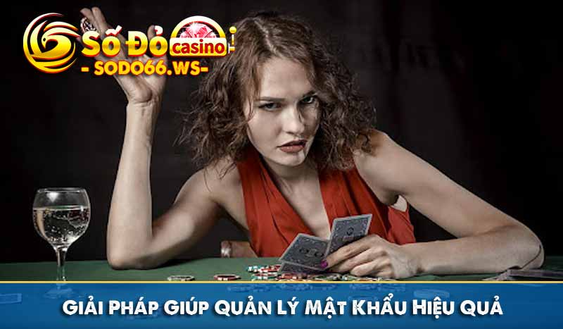 Giải Pháp Giúp Quản Lý Mật Khẩu Hiệu Quả