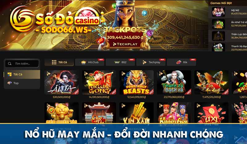 nổ hũ may mắn đổi đời nhanh chóng